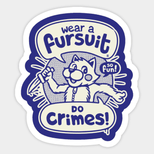 Wear A Fursuit Do Crimes Sticker